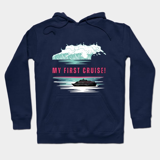 My First Cruise! Cruise Vibe Hoodie by Cute Pets Graphically